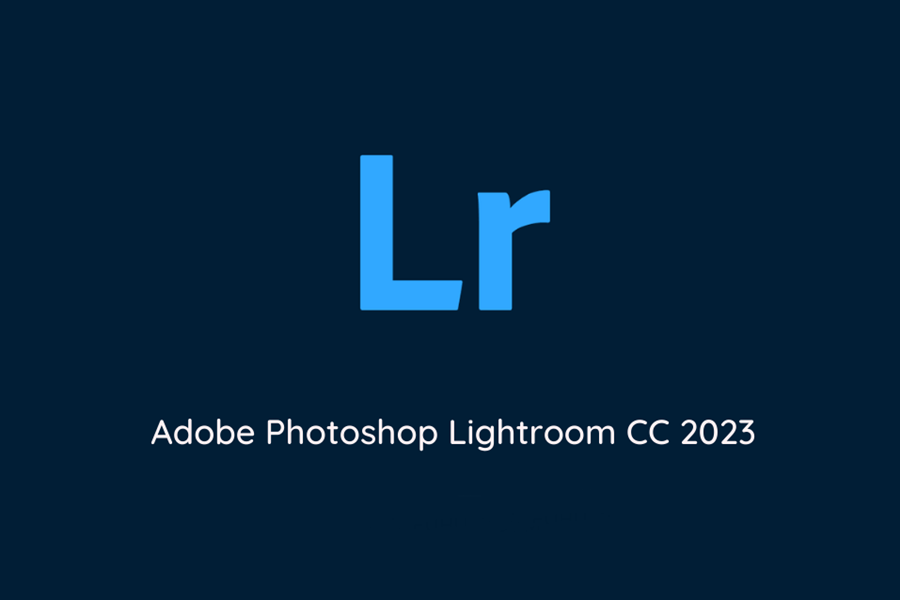 Hướng dẫn Download Adobe Lightroom CC 2023 Full vĩnh viễn